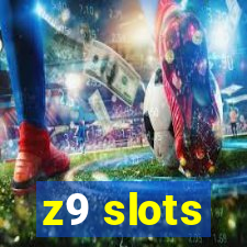 z9 slots